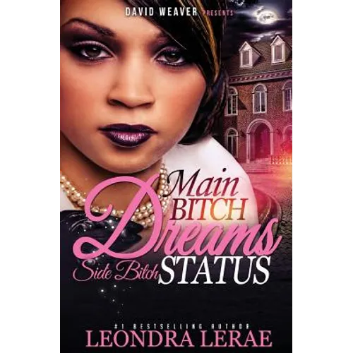Main Bitch Dreams, Side Bitch Status - Paperback