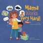 Mama Works Very Hard! - Paperback