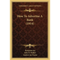 How To Advertise A Bank (1914) - Paperback