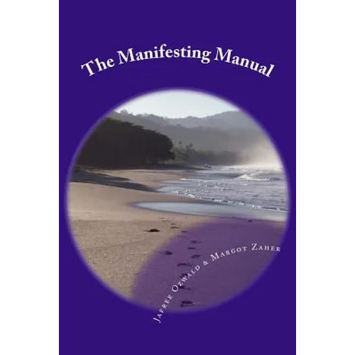 The Manifesting Manual: How To Increase Your Manifesting Vibration & Effortlessly Attract Everything Your Heart Desires - Paperback