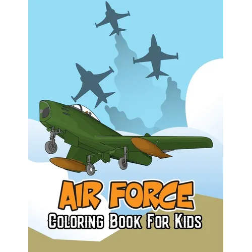 Air Force Coloring Book for Kids: War craft Fighter jet Army Unique Coloring Activity Book for Beginner, Toddler, Preschooler & Kids Ages 4-8 - Paperback