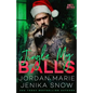 Jingle My Balls (Hot-Bites Novella) - Paperback