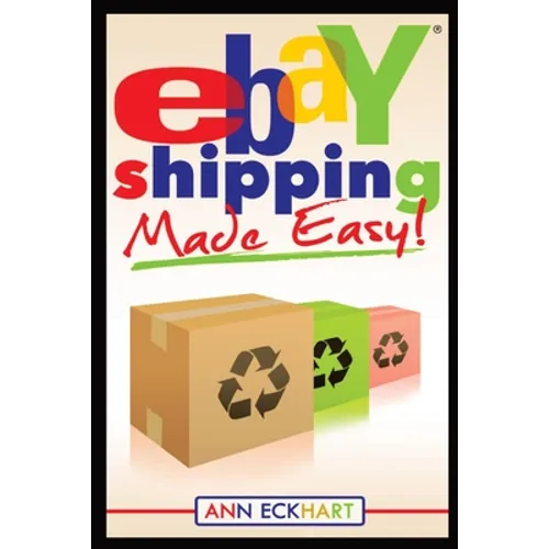 Ebay Shipping Made Easy: Updated for 2021 - Paperback