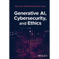 Generative AI, Cybersecurity, and Ethics - Hardcover