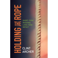 Holding the Rope: Short Term Missions, Long-term Impact - Paperback