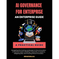 AI Governance for Enterprise: An Enterprise Guide - Paperback