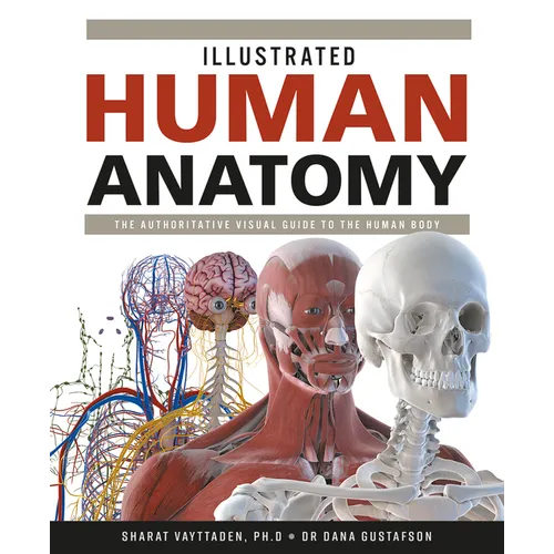 Illustrated Human Anatomy: The Authoritative Visual Guide to the Human Body - Hardcover