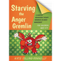 Starving the Anger Gremlin for Children Aged 5-9: A Cognitive Behavioural Therapy Workbook on Anger Management - Paperback