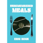 Unremembered Meals - Paperback