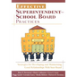 Effective Superintendent-School Board Practices: Strategies for Developing and Maintaining Good Relationships With Your Board - Paperback