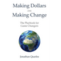 Making Dollars While Making Change: The Playbook for Game Changers - Hardcover