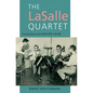 The Lasalle Quartet: Conversations with Walter Levin - Hardcover