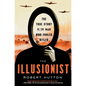 The Illusionist: The True Story of the Man Who Fooled Hitler - Hardcover