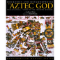 Mockeries and Metamorphoses of an Aztec God: Tezcatlipoca, "Lord of the Smoking Mirror" - Paperback