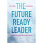 The Future-Ready Leader: Accelerated Learning for Business Success - Paperback