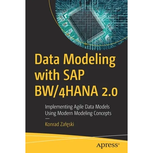 Data Modeling with SAP Bw/4hana 2.0: Implementing Agile Data Models Using Modern Modeling Concepts - Paperback