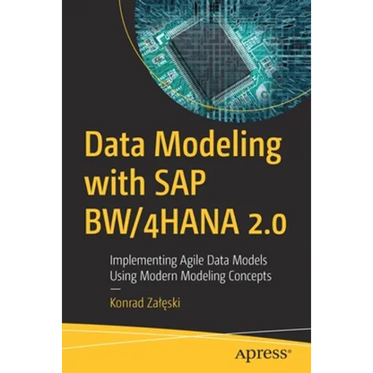 Data Modeling with SAP Bw/4hana 2.0: Implementing Agile Data Models Using Modern Modeling Concepts - Paperback