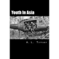 Youth in Asia: A Story of Life, Death and Infantry Combat with the 173rd Airborne Brigade During the Vietnam War's 1968 TET Offensive - Paperback