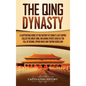 The Qing Dynasty: A Captivating Guide to the History of China's Last Empire Called the Great Qing, Including Events Such as the Fall of - Hardcover