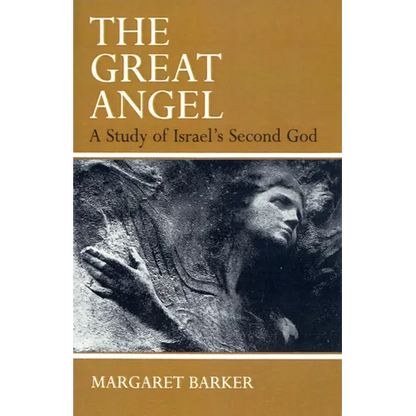 The Great Angel: A Study of Israel's Second God - Paperback