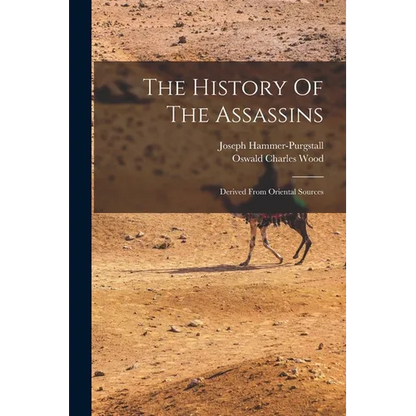 The History Of The Assassins: Derived From Oriental Sources - Paperback