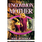 The Uncommon Mother - Paperback