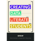 Creating Data Literate Students - Paperback