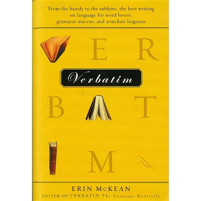 Verbatim: From the Bawdy to the Sublime, the Best Writing on Language for Word Lovers, Grammar Mavens, and Armchair Linguists - Paperback