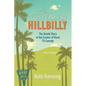 The First Beverly Hillbilly: The Untold Story of the Creator of Rural TV Comedy - Paperback