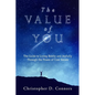 The Value of You: The Guide to Living Boldly and Joyfully Through the Power of Core Values - Paperback