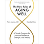 The New Rules of Aging Well: A Simple Program for Immune Resilience, Strength, and Vitality - Hardcover