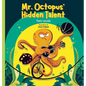 Mr. Octopus' Hidden Talent - Hardcover