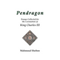 Pendragon: Essays Collected for the Coronation of King Charles III - Paperback