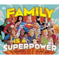 Family Is a Superpower - Hardcover