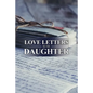 Love Letters to My Daughter - Paperback