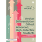 Vertical Differentiation for Gifted, Advanced, and High-Potential Students: 25 Strategies to Stretch Student Thinking - Paperback