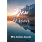 Without You Is the Moon: Poems to My Mother - Paperback