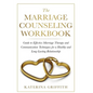 The Marriage Counseling Workbook: Guide to Effective Marriage Therapy and Communication Techniques for a Healthy and Long- Lasting Relationship - Paperback