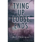 Tying Up Loose Ends - Hardcover