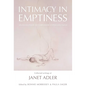 Intimacy in Emptiness: An Evolution of Embodied Consciousness - Hardcover
