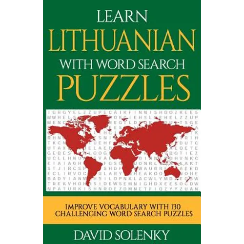 Learn Lithuanian with Word Search Puzzles: Learn Lithuanian Language Vocabulary with Challenging Word Find Puzzles for All Ages - Paperback