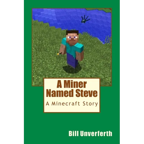 A Miner Named Steve: A Minecraft Story - Paperback