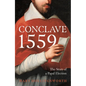 Conclave 1559: Ippolito d'Este and the Papal Election of 1559 - Paperback