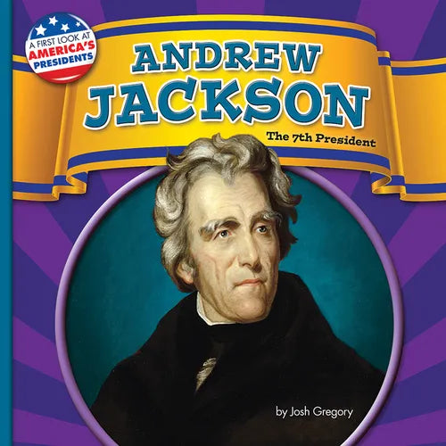 Andrew Jackson: The 7th President - Paperback