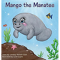 Mango the Manatee - Hardcover