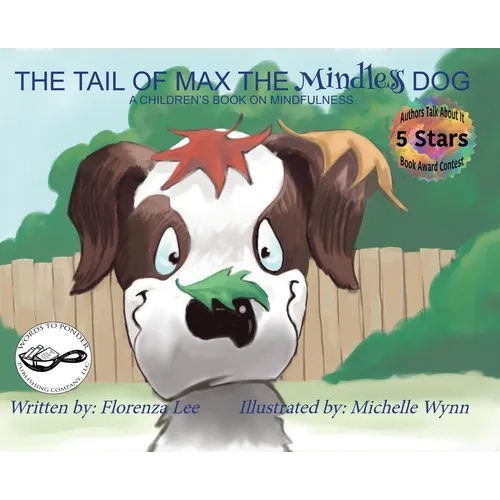 The Tail of Max the Mindless Dog: A Children's Book on Mindfulness - Hardcover