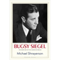 Bugsy Siegel: The Dark Side of the American Dream - Hardcover