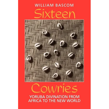 Sixteen Cowries: Yoruba Divination from Africa to the New World - Paperback