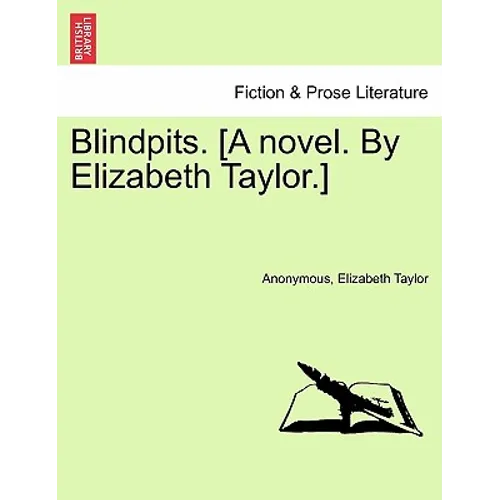 Blindpits. [A Novel. by Elizabeth Taylor.] - Paperback