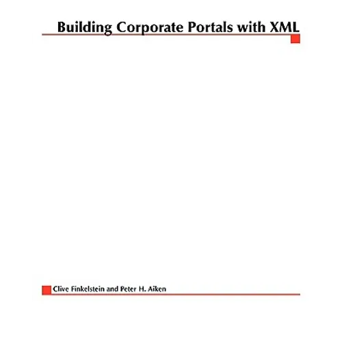 Building Corporate Portals with XML - Paperback